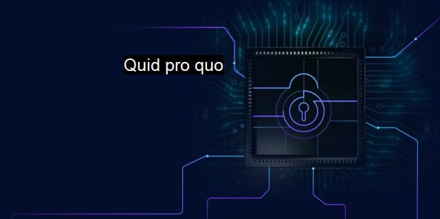 Quid Pro Quo